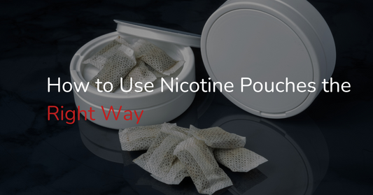 How to Use Nicotine Pouches the Right Way