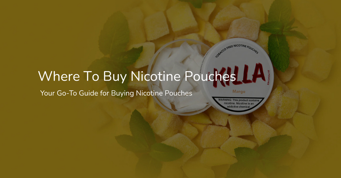 Where To Buy Nicotine Pouches: Your Go-To Guide for Buying Nicotine Pouches