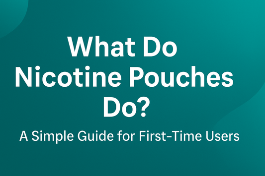 What Do Nicotine Pouches Do? A Simple Guide for First-Time Users